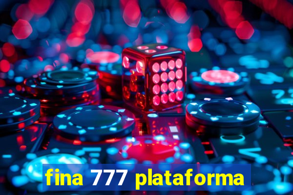 fina 777 plataforma